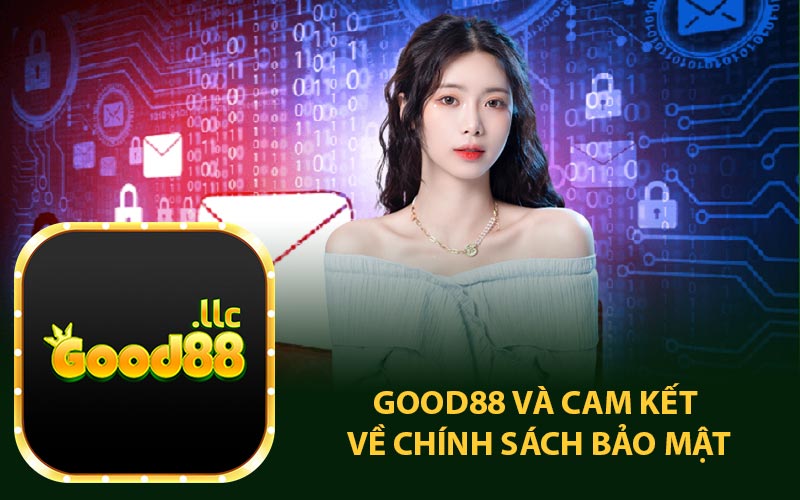 Good88 và Cam Kết Về Chính Sách Bảo Mật