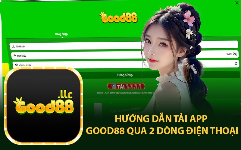 Hướng Dẫn Tải App Good88 Qua 2 Dòng Điện Thoại