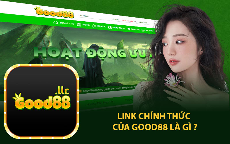 Link chính thức của Good88 là gì ?