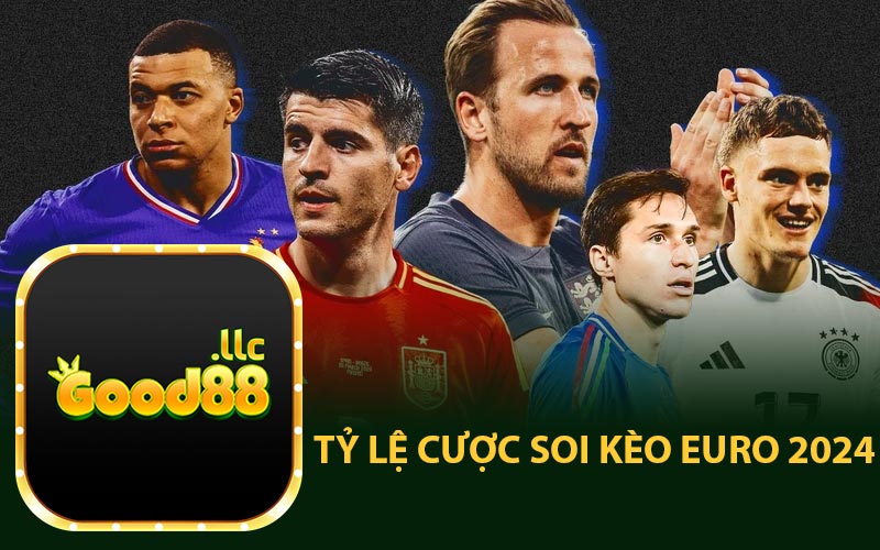 Tỷ Lệ Cược Soi Kèo Euro 2024